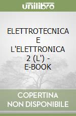 ELETTROTECNICA E L'ELETTRONICA 2 (L') - E-BOOK