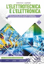 Elettrotecnica e l'elettronica. Per gli Ist. tecnici. Con e-book. Con espansione online (L'). Vol. 3