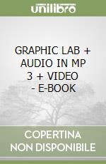 GRAPHIC LAB + AUDIO IN MP 3 + VIDEO - E-BOOK libro