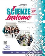 Scienze insieme. Materia. Energia. Terra. Vita. Ambiente. Per le Scuole superiori. Con e-book. Con espansione online libro