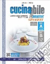 Cucinabile innovative. Corso avanzato. Laboratorio di servizi enogastronomici. Per il 3°, 4° e 5° anno degli Ist. professionali. Con e-book. Con espansione online. Vol. A-B: Sapere-Saper fare libro di Solillo Angelo Palermo Sonia