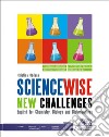 Sciencewise new challenges. English for chemistry, biology and biotechnology. Per gli Ist. tecnici e professionali. Con e-book. Con espansione online. Con File audio per il download libro