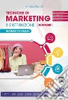 Tecniche di marketing & distribuzione extended. Prodotto moda. Per gli Ist. tecnici e professionali. Con e-book. Con espansione online libro di Grandi Amalia