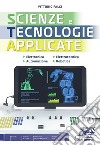 Scienze e tecnologie applicate nuova edizione. Elettronica, elettrotecnica, automazione e robotica. Per gli Ist. tecnici industriali. Con e-book. Con espansione online libro