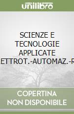 SCIENZE E TECNOLOGIE APPLICATE -ELETTRONICA-ELETTROT.-AUTOMAZ.-ROBOTICA-EBOOK