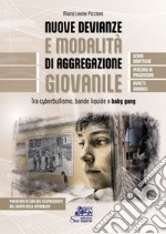 Nuove devianze e modalità di aggregazione giovanile. Tra cyberbullismo, bande liquide e baby gang libro