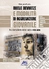 Nuove devianze e modalità di aggregazione giovanile. Tra cyberbullismo, bande liquide e baby gang libro di Piccinni Mario Leone