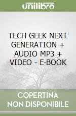 TECH GEEK NEXT GENERATION + AUDIO MP3 + VIDEO - E-BOOK libro