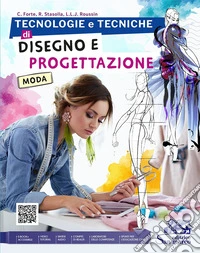 Tecnologie e tecniche di disegno e progettazione. Moda. Per gli Ist. tecnici e professionali. Con e-book. Con espansione online libro