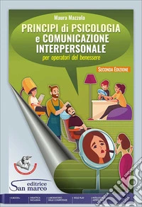 Principi di psicologia e comunicazione interpersonale. Per operatori del benessere. Per gli Ist. professionali. Con e-book. Con espansione online