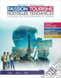 Passion tourisme nouvelles tendances. Le francais pour les professionnels du tourisme. Per gli Ist. tecnici e professionali. Con e-book. Con File audio per il download libro