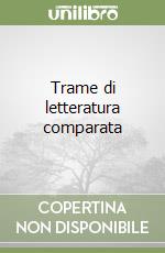 Trame di letteratura comparata (2) libro