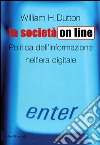 La società on line. Politica dell'informazione nell'era digitale libro