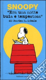 Snoopy. Era una notte buia e tempestosa libro