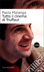 Tutto il cinema di Truffaut