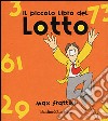 Il piccolo libro del Lotto libro