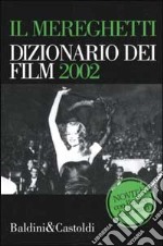 Il Mereghetti. Dizionario dei film 2002 (cof. 2 voll.) libro