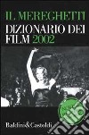 Il Mereghetti. Dizionario dei film 2002 (cof. 2 voll.) libro