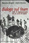 Dialogo sul team. Note di organizzazione da un anno di basket libro