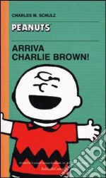 Arriva Charlie Brown! libro