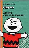 Arriva Charlie Brown! libro