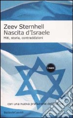 Nascita d'Israele. Miti, storia, contraddizioni libro