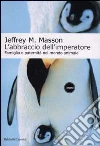 L'Abbraccio dell'imperatore. Famiglia e paternità nel mondo animale libro