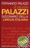 Il piccolo Palazzi. Dizionario della lingua italiana libro