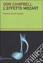 L'effetto Mozart. Curarsi con la musica