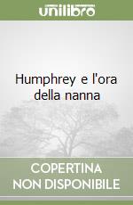 Humphrey e l'ora della nanna libro