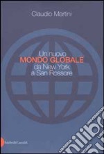 Un nuovo mondo globale da New York a San Rossore libro