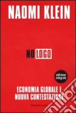 No logo. Economia globale e nuova contestazione libro