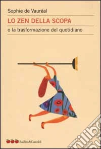 Lo zen della scopa o la trasformazione del quotidiano libro