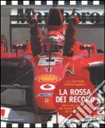 La Rossa dei record. Storia dei campionati del mondo di Formula Uno dal 1950 al 2002 libro