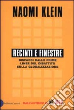 Recinti e finestre. Dispacci dalle prime linee del dibattito sulla globalizzazione libro