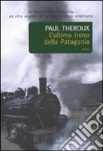 L'ultimo treno della Patagonia