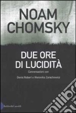 Due ore di lucidità libro