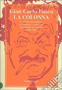 La Colonna. La rubrica giornalistica più caustica e umoristica di un'Italia che cambia (1958-1963) libro