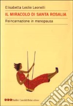 Il miracolo di Santa Rosalia. Reincarnazione in menopausa