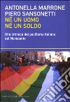 Né un uomo né un soldo. Una cronaca del pacifismo italiano del Novecento libro