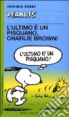 L'ultimo è un pisquano, Charlie Brown! libro