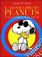 Il grande libro dei Peanuts. Tutte le strisce degli anni '70