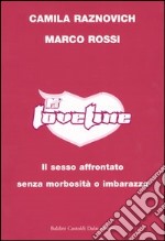 Loveline. Il sesso affrontato senza morbosità o imbarazzo libro