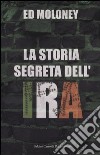 La storia segreta dell'IRA libro
