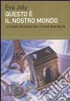 Questo è il nostro mondo. La nuova frontiera del crimine finanziario libro