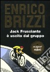 Jack frusciante è uscito dal gruppo libro