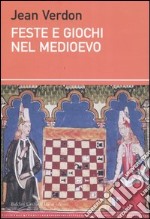 Feste e giochi nel Medioevo libro