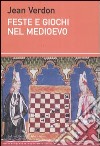 Feste e giochi nel Medioevo libro