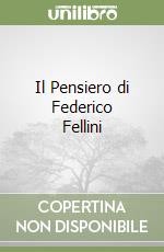 Il Pensiero di Federico Fellini libro