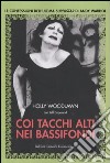 Coi tacchi alti nei bassifondi. Le confessioni dell'ultima superstar di Andy Warhol libro